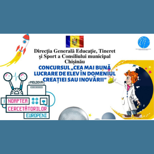 Concursul „Cea mai bună lucrare de elev în domeniul creației sau inovării”