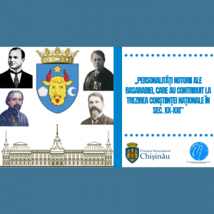 ,,Personalități notorii ale Basarabiei, care au contribuit la trezirea conștiinței naționale în sec. XX-XXI” | DGETS