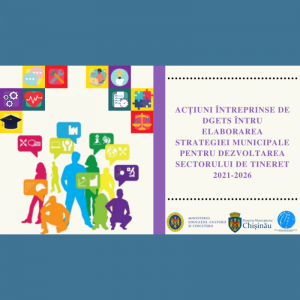 Acțiuni întreprinse de DGETS întru elaborarea Strategiei Municipale pentru Dezvoltarea Sectorului de Tineret 2021-2026
