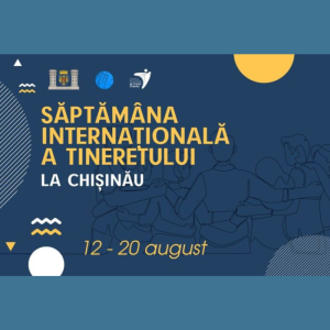 Săptămâna Internațională a Tineretului la Chișinău