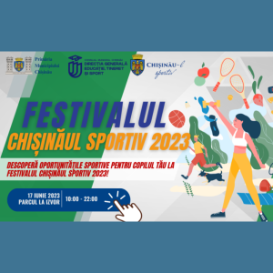 Descoperă oportunitățile sportive pentru copilul tău la Festivalul Chișinău Sportiv 2023!