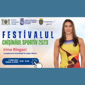 Rîngaci Irina, campioană mondială la lupte feminine, va fi prezentă la Festivalul Chișinăul Sportiv 2023