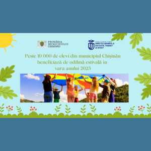 Peste 10 000 de elevi din capitală beneficiază de odihnă estivală în vara anului 2025